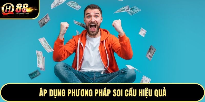 Áp dụng phương pháp soi cầu hiệu quả