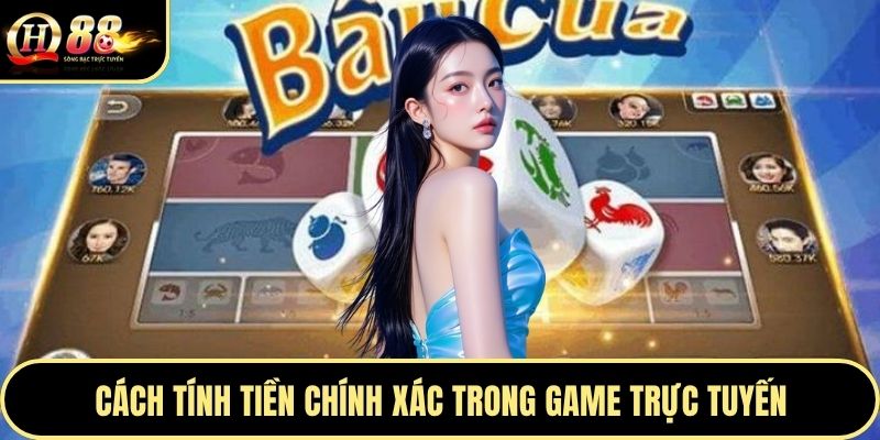 Cách tính tiền chính xác trong game trực tuyến