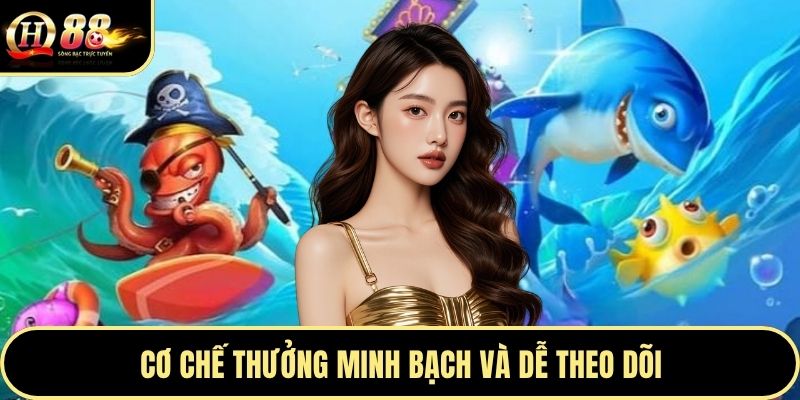 Cơ chế thưởng minh bạch và dễ theo dõi