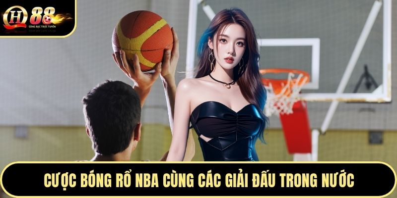 Cược bóng rổ NBA cùng các giải đấu trong nước