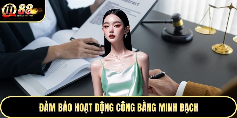Đảm bảo hoạt động công bằng minh bạch
