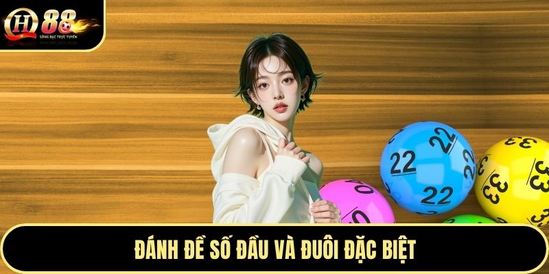 Đánh đề số đầu và đuôi đặc biệt