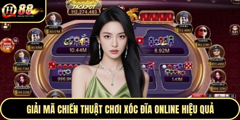 Giải mã chiến thuật chơi xóc đĩa Online hiệu quả