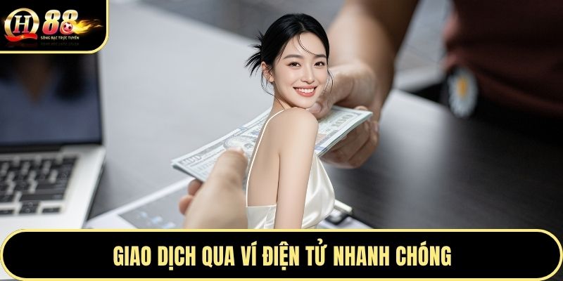 Giao dịch qua ví điện tử nhanh chóng
