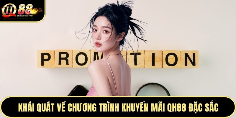 Khái quát về chương trình khuyến mãi QH88 đặc sắc