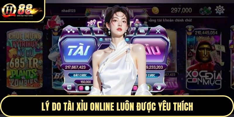 Lý do tài xỉu online luôn được yêu thích