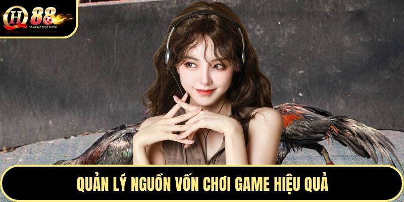 Quản lý nguồn vốn chơi game hiệu quả