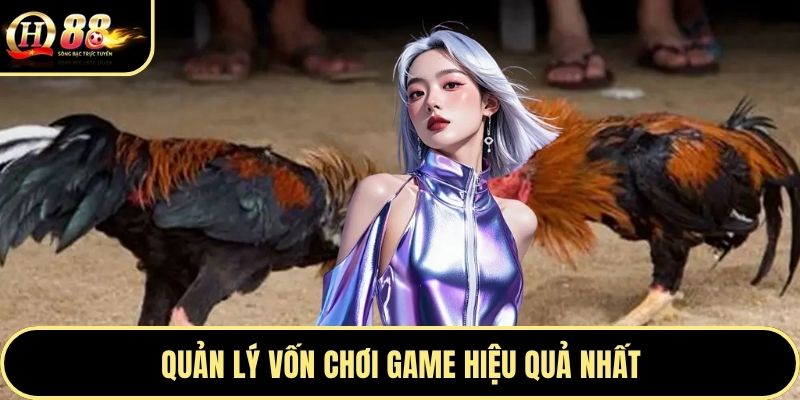 Quản lý vốn chơi game hiệu quả nhất