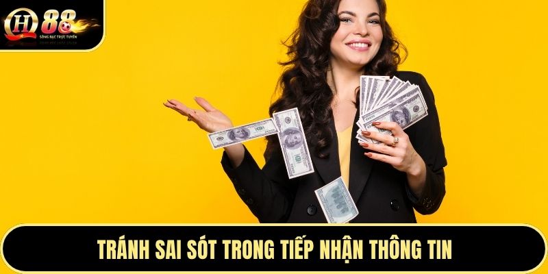 Tránh sai sót trong tiếp nhận thông tin