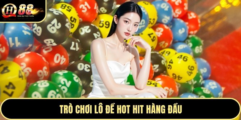 Trò chơi lô đề hot hit hàng đầu