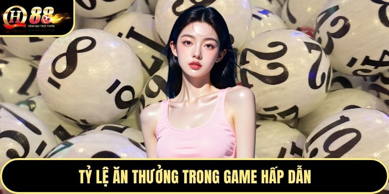 Tỷ lệ ăn thưởng trong game hấp dẫn