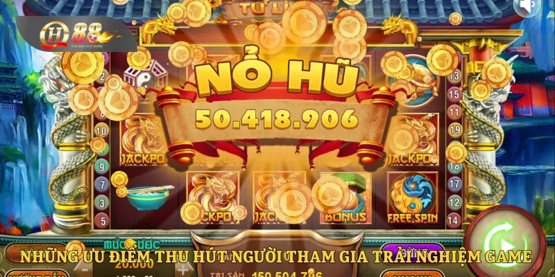 Những ưu điểm thu hút người tham gia trải nghiệm game